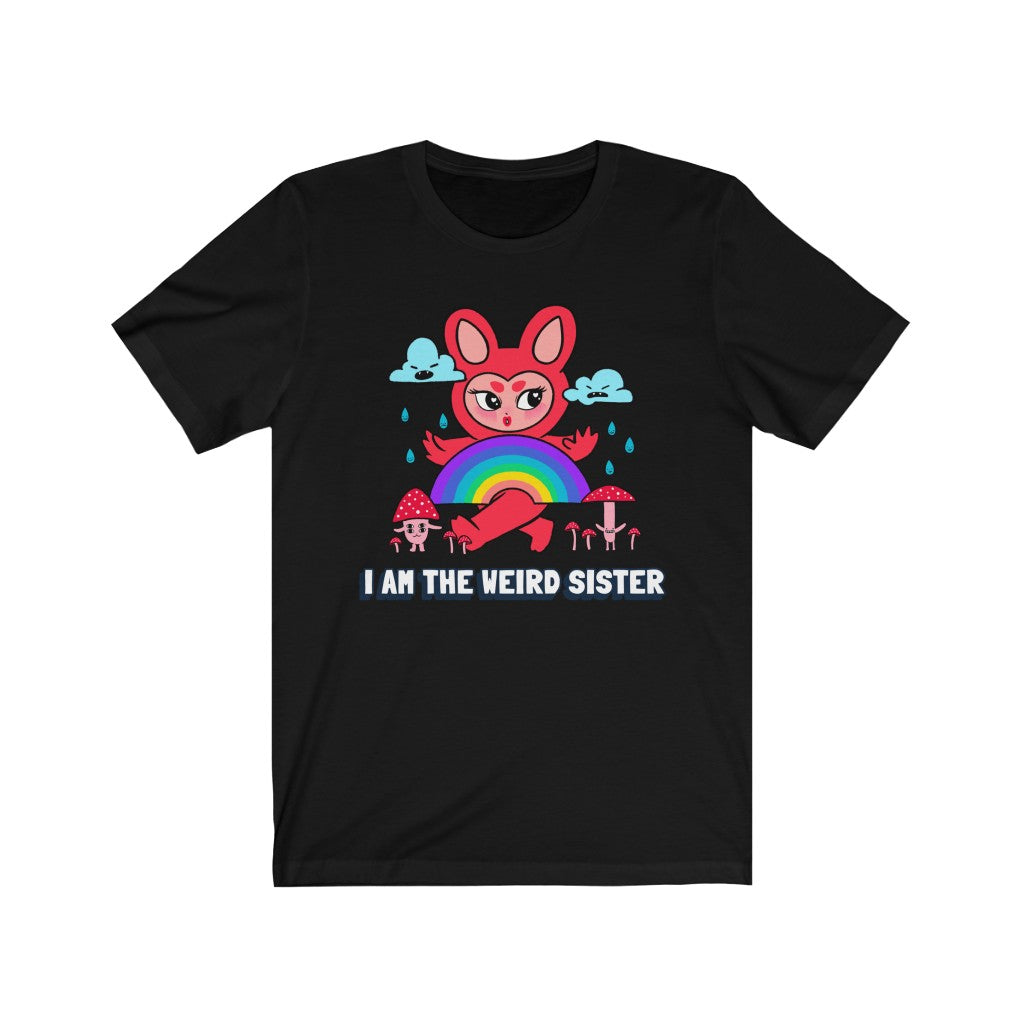 I AM THE WEIRD SISTER Unisex Tee