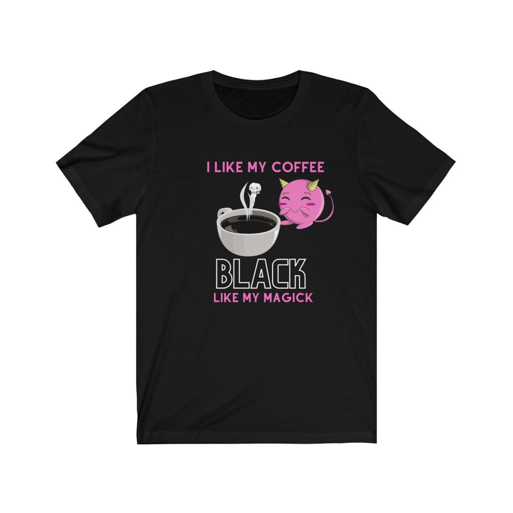 I LIKE MY COFFEE Black Like My Magick Unisex Jersey Short Sleeve Tee