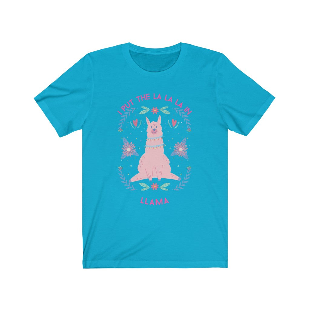 I put the lalala in Llama Unisex Jersey Short Sleeve Tee