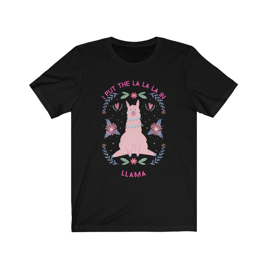I put the lalala in Llama Unisex Jersey Short Sleeve Tee